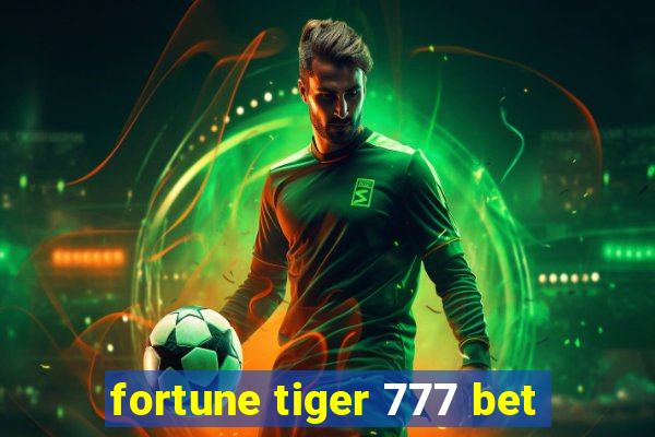 fortune tiger 777 bet